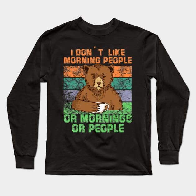 i dont like mornig people or mornings or people Bear coffee Long Sleeve T-Shirt by omorihisoka